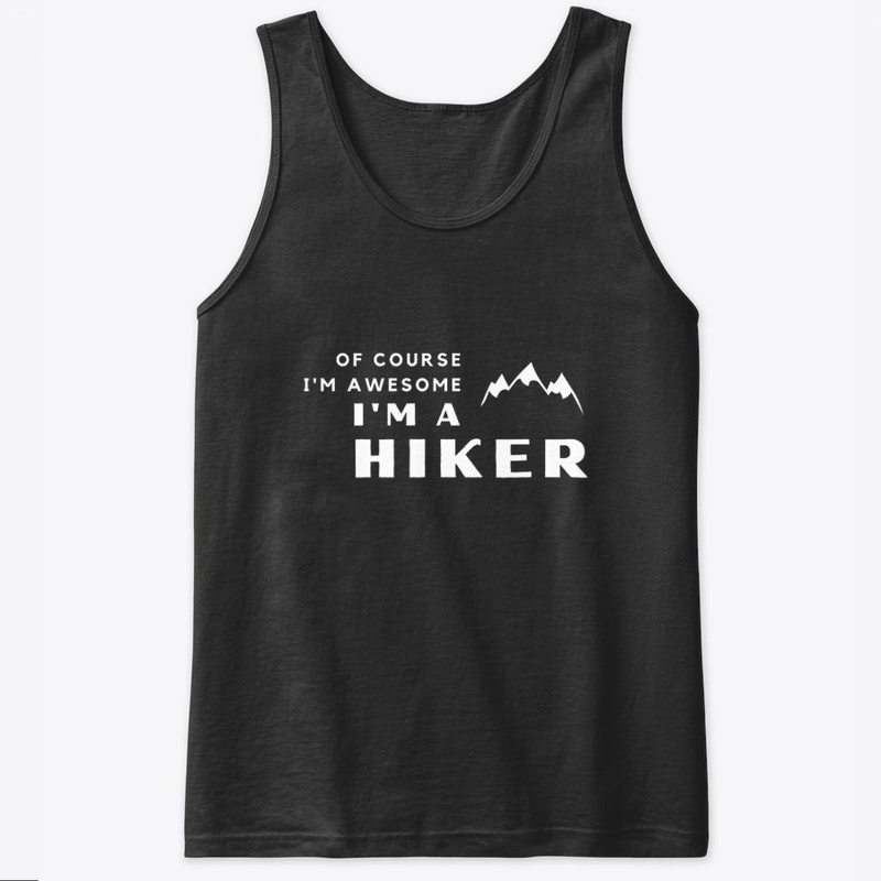 I'm An Awesome Hiker
