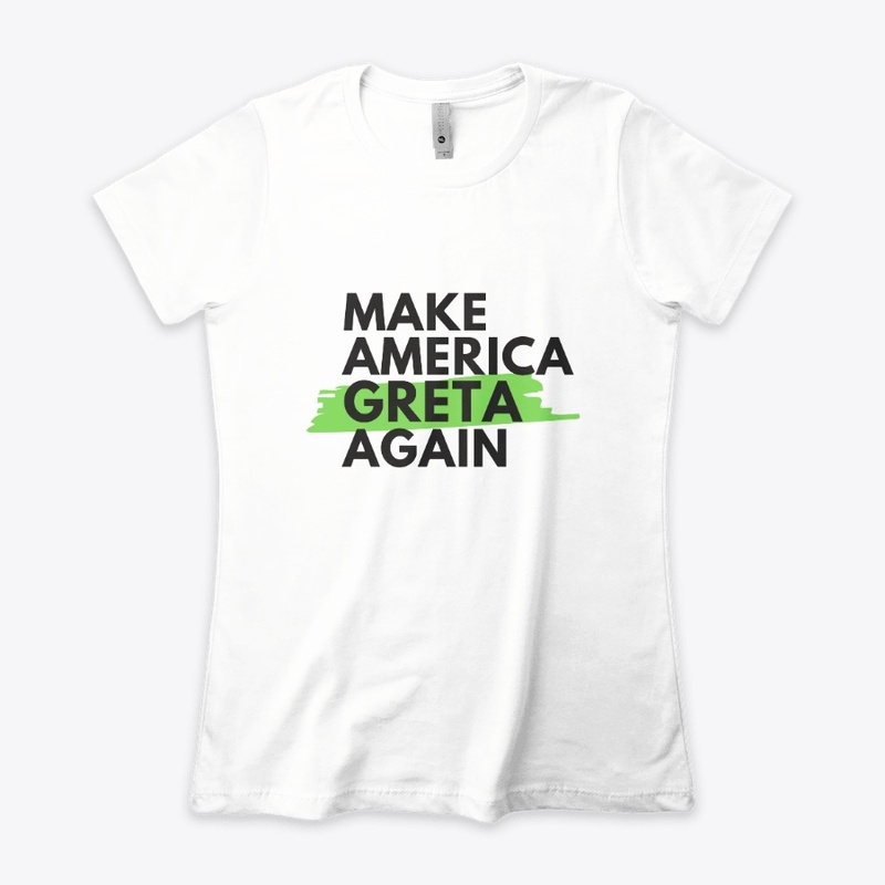 Make America Greta Again!