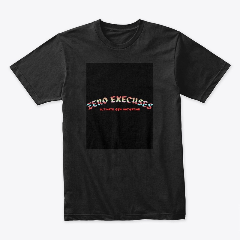 Zero Excuse Black T-Shirt