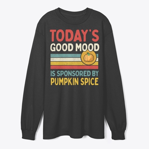 Mood Is Sponsored By Pumpkin Spice Black Maglietta Front