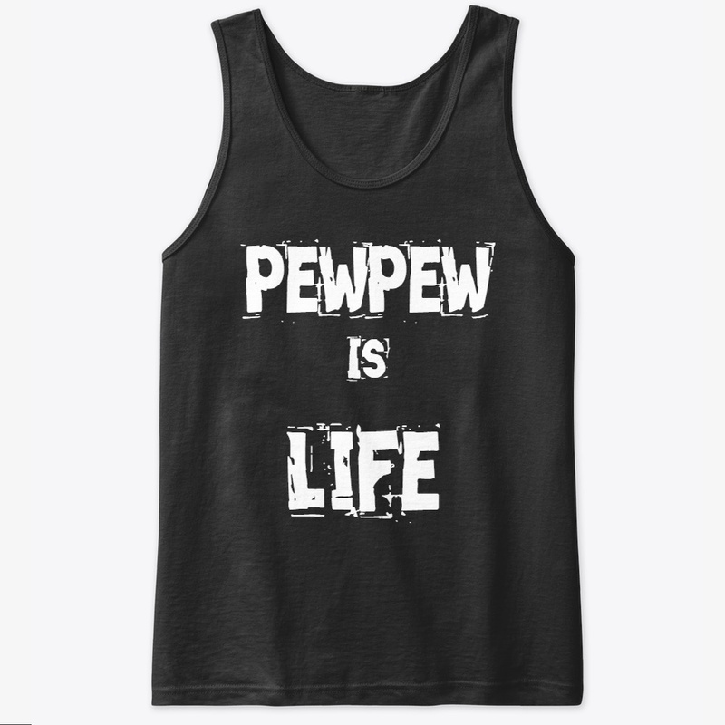 PewPew Is Life