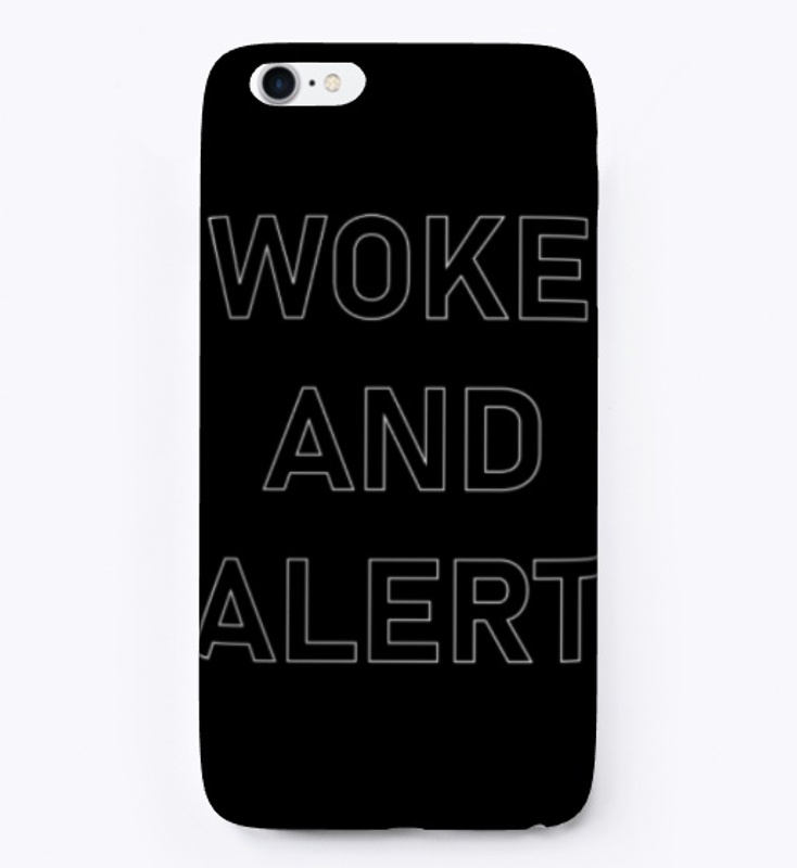 WOKE AND  ALERT
