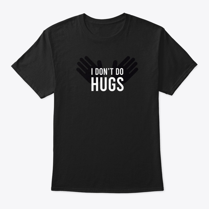 I don't do hugs
