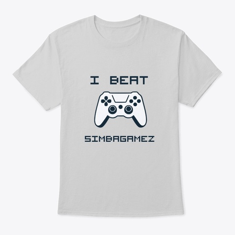 I Beat Simba Gamez Shirt Light Steel T-Shirt Front