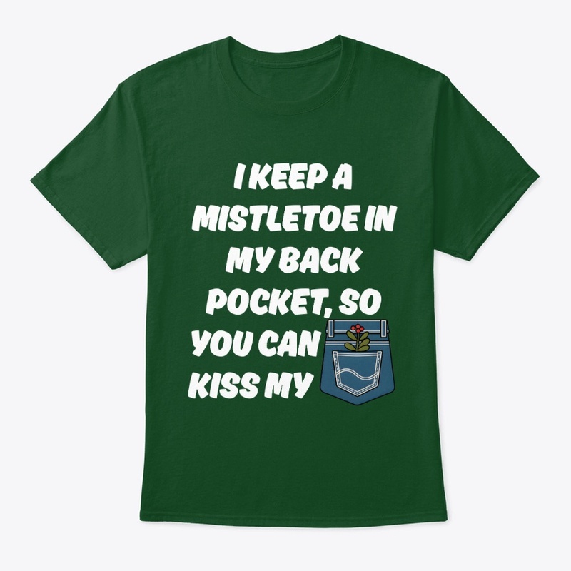 I Keep A Mistletoe in My Back Pocket