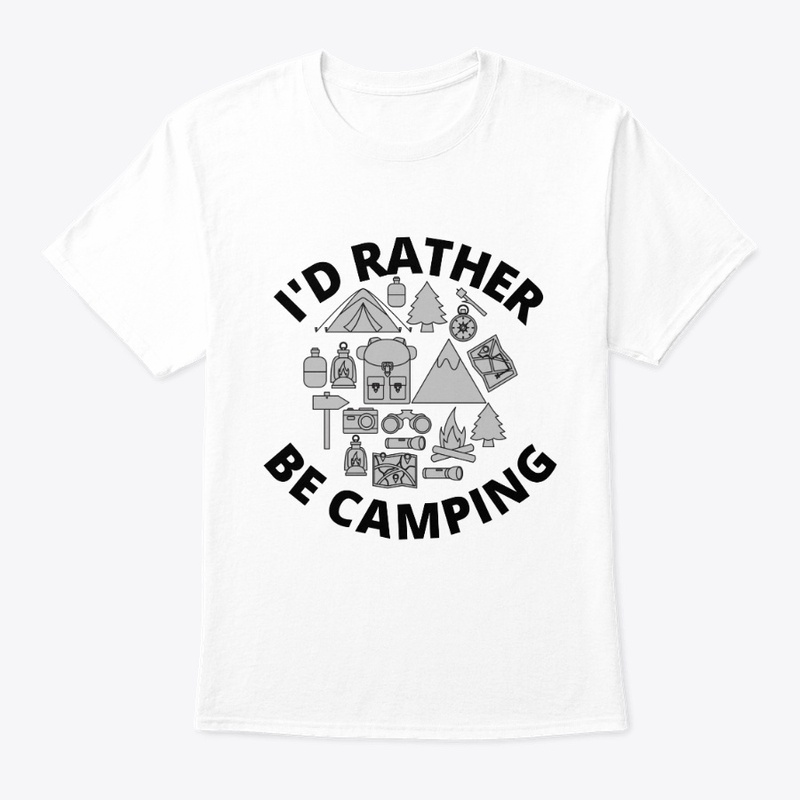 I'd Rather Be Camping - tentb
