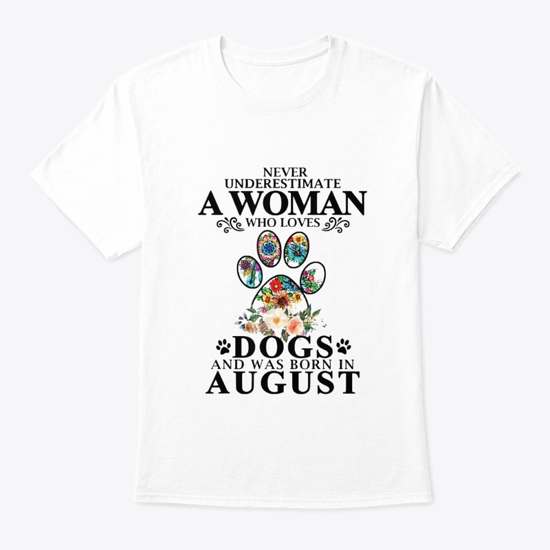 Never underestimate a Woman who love dog
