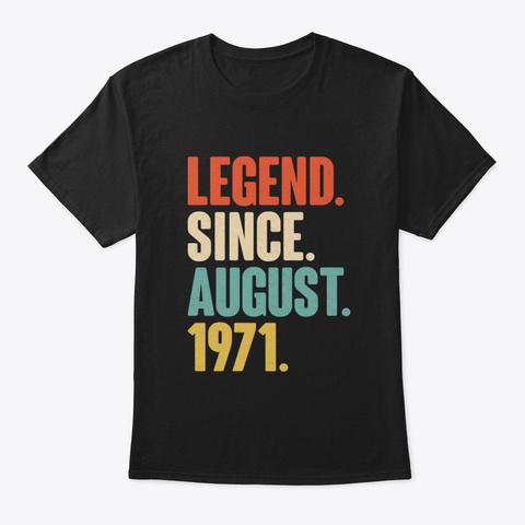 Legend Since August 1971  Born In August Black T-Shirt Front