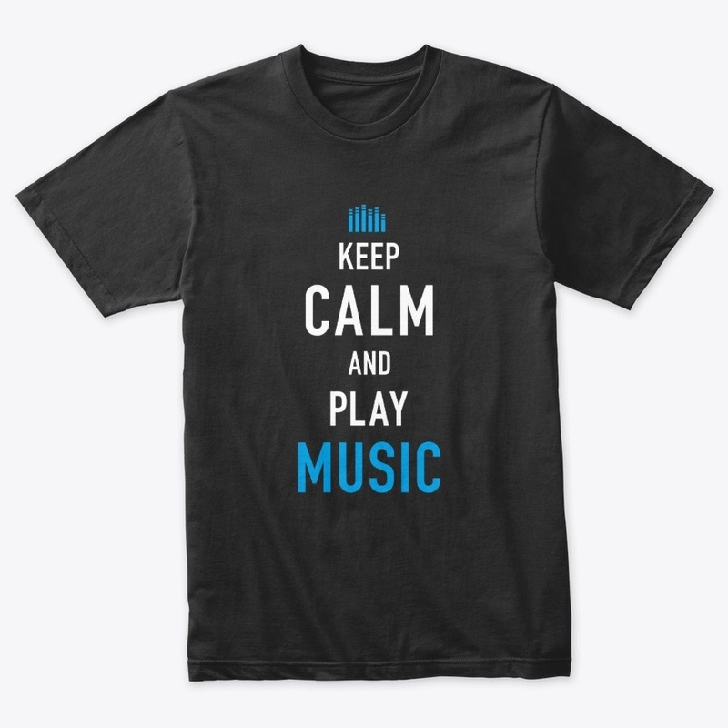 Keep Calm and play Music
