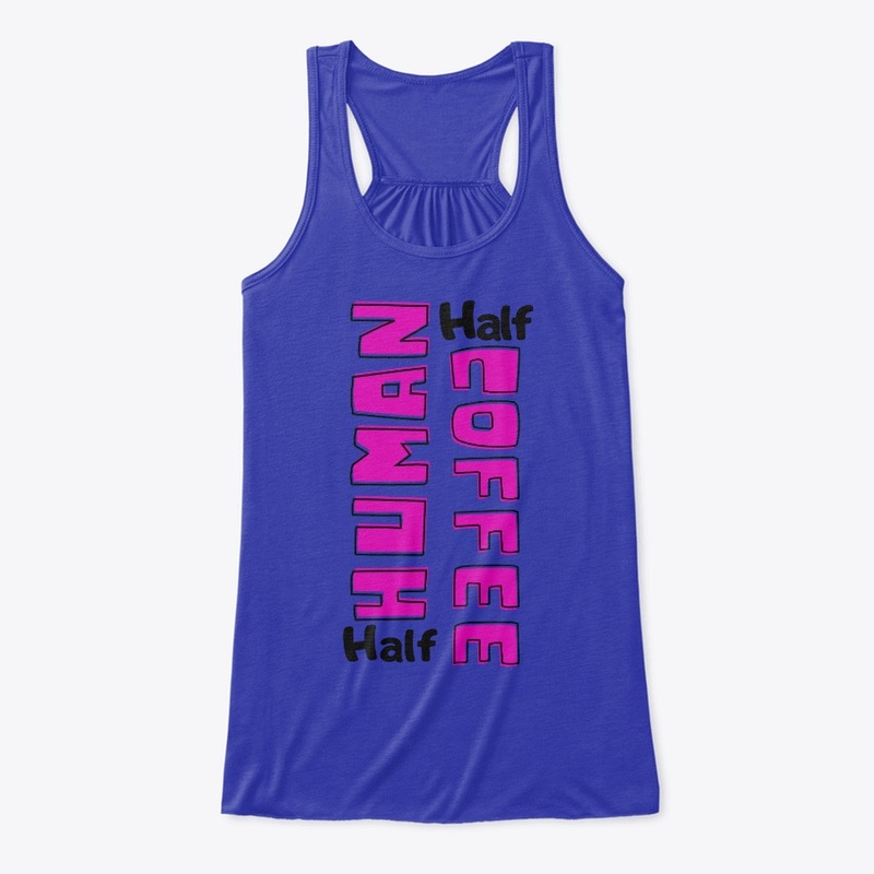 Tank Collection - Half Human Half Coffee