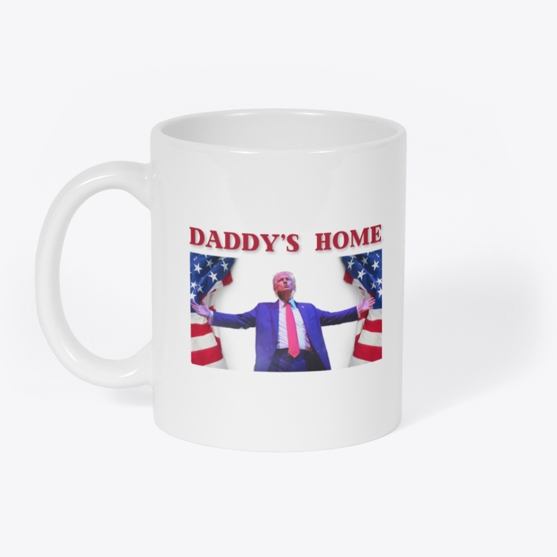 Trump 2024 Daddy's Home Trump 2024