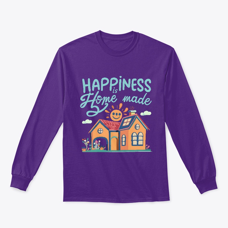 Happiness is Home made T-shirt