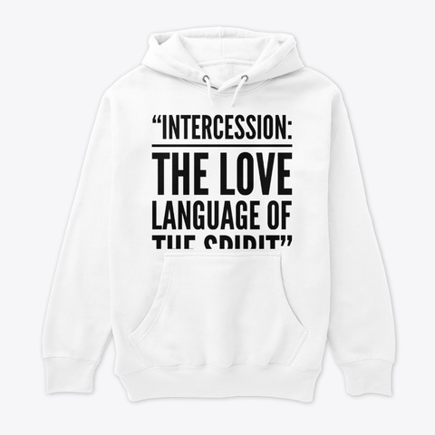 Intercession: The Love Language White T-Shirt Front