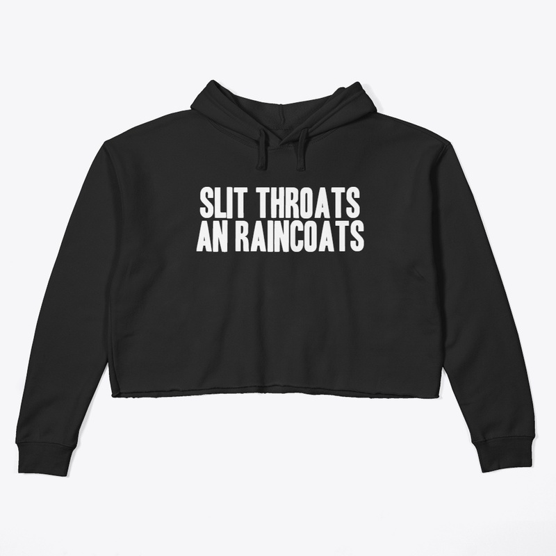 Slit Throats an Raincoats