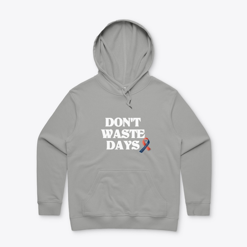 DON'T WASTE DAYS