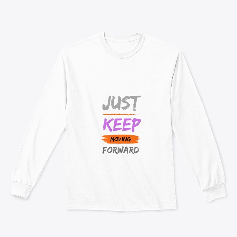 just keep moving forward