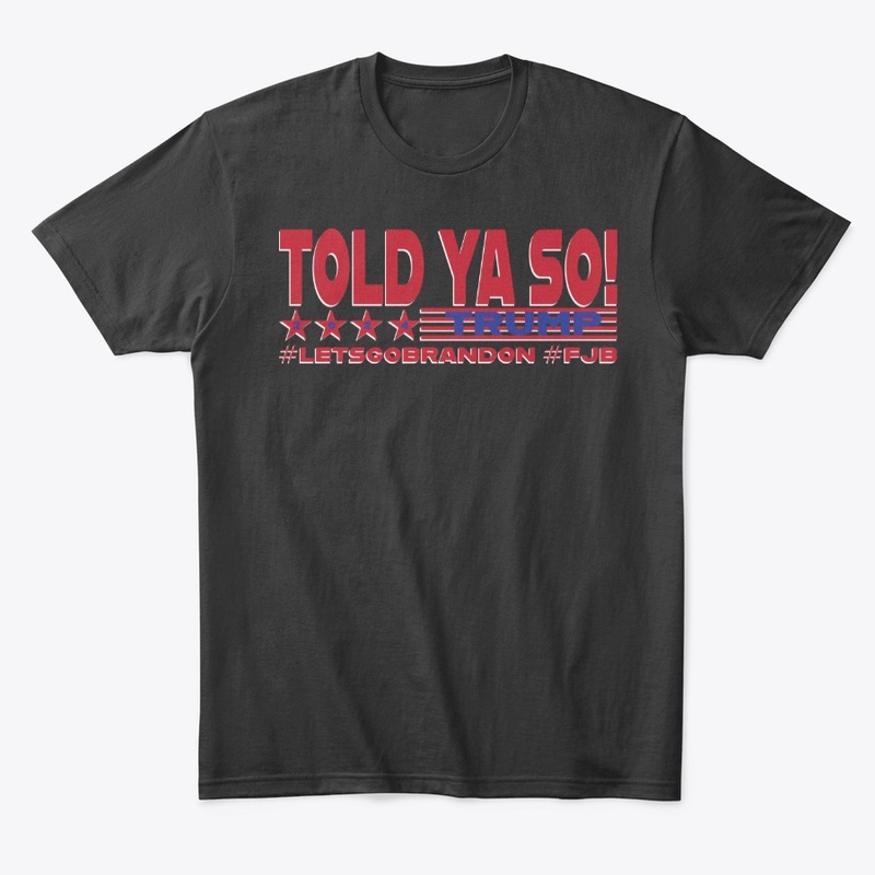 Told Ya So! Trump 2024