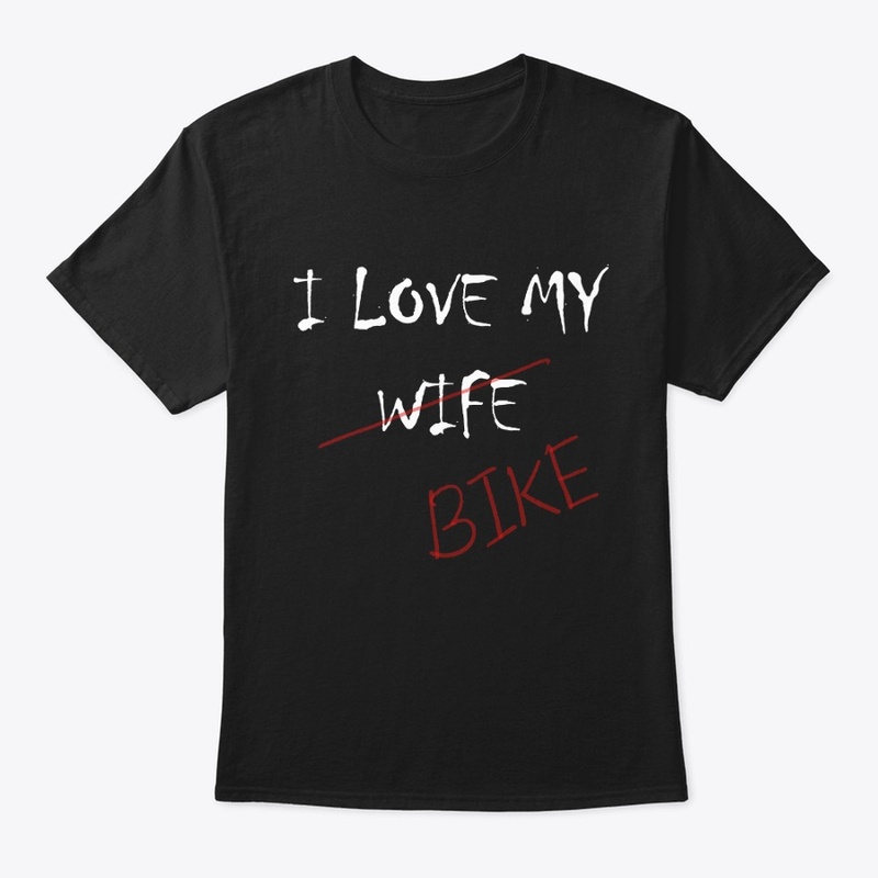 Love my bike - funny cycling shirt