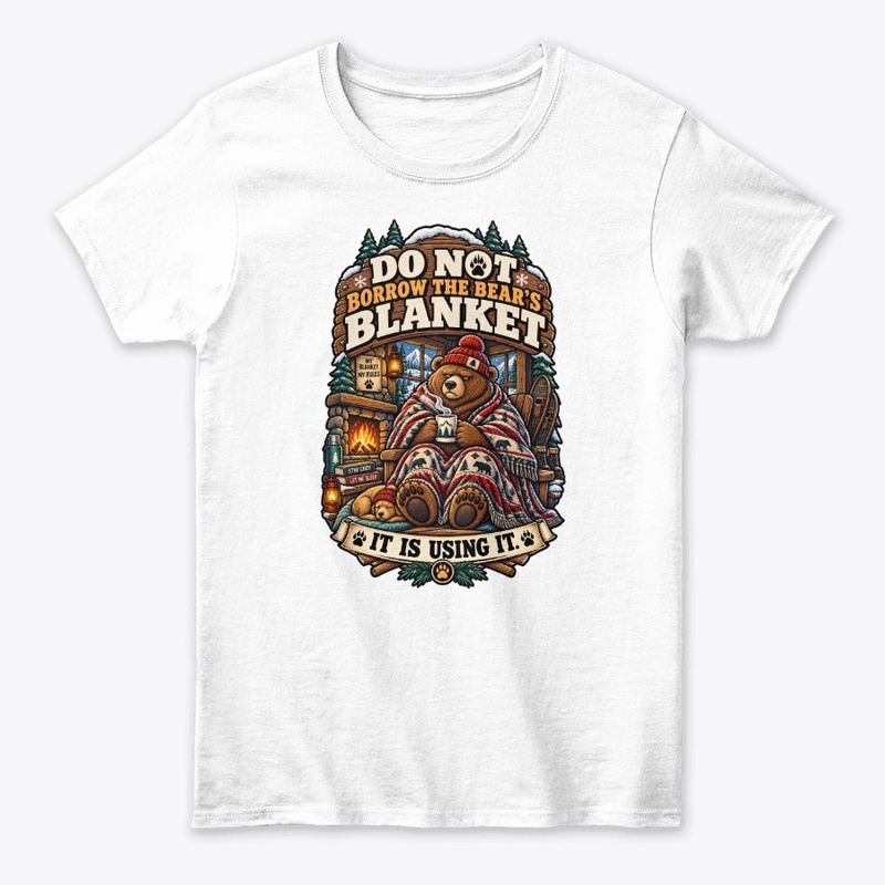 DO NOT BORROW THE BEAR’S BLANKET