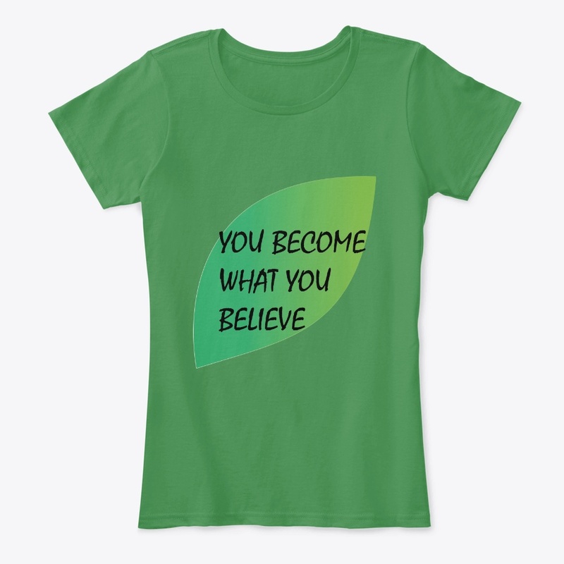 You Become What You Believe