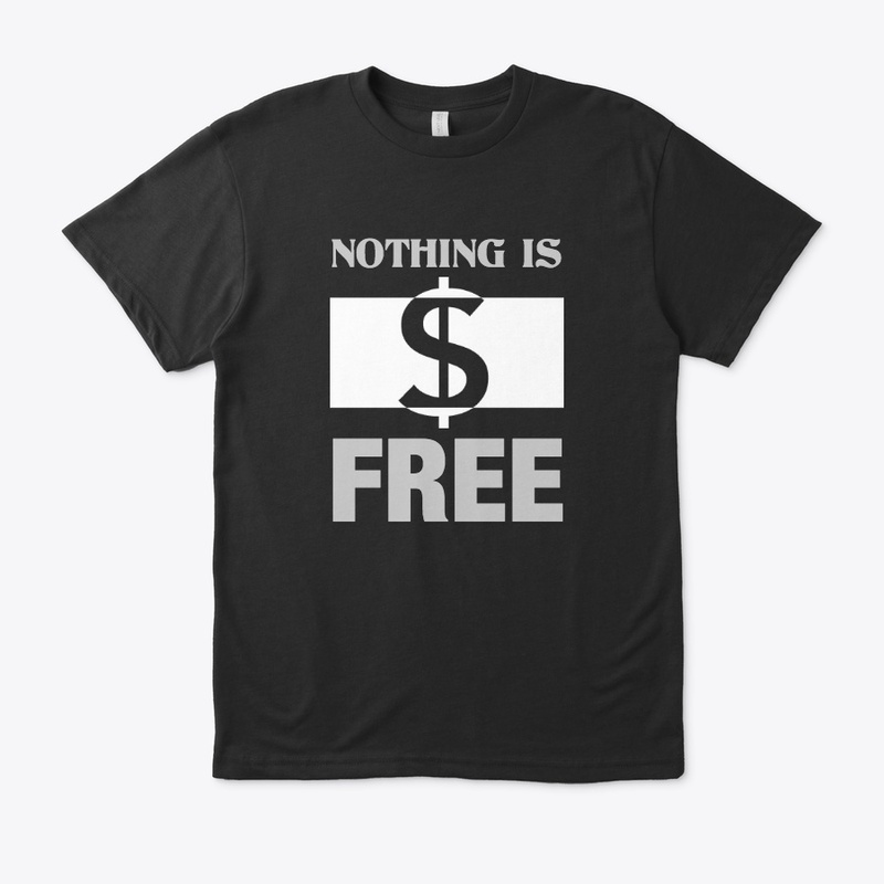 NOTHING IS FREE WHITE 