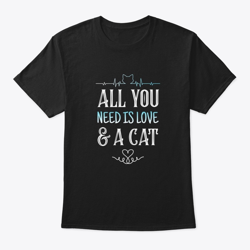 All You Need is Love & a Cat | Cat Tee