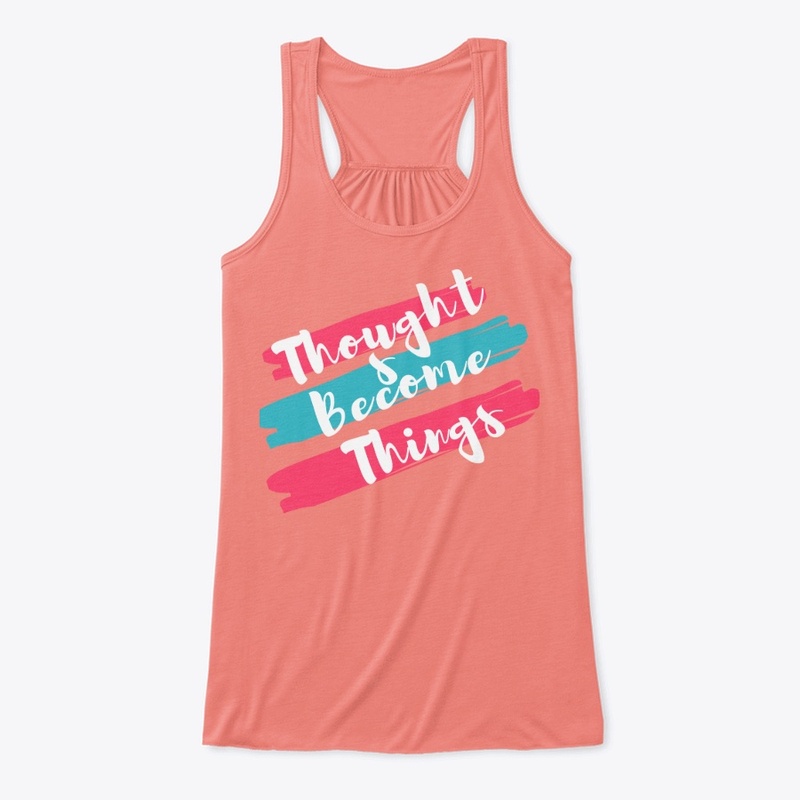 Thought Become Things
