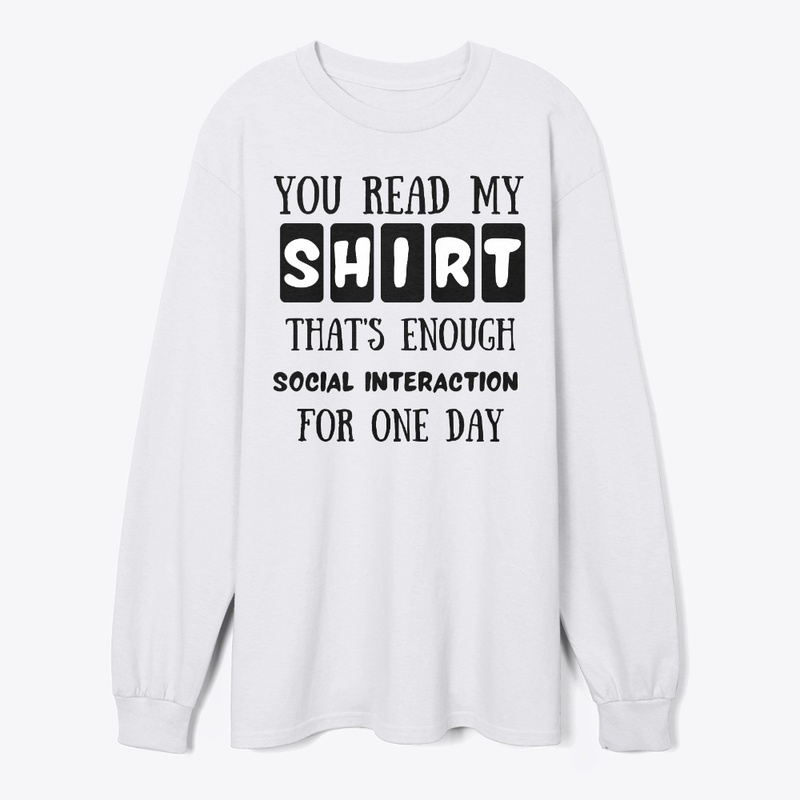 you read my shirt that's enough social