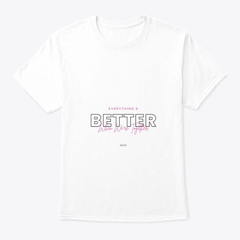 Everything's better when we're together.