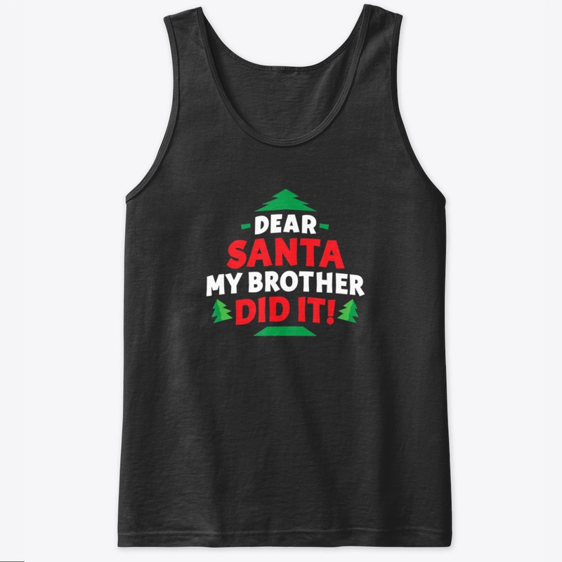 Dear Santa My Brother Did It Siblings Ma