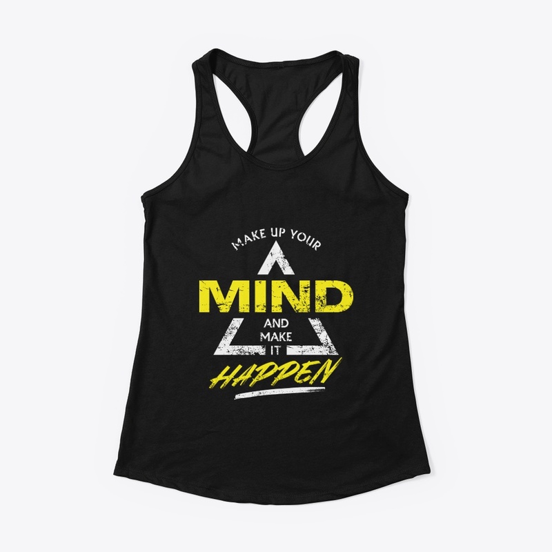 Make Up Your Mind and Make It Happen