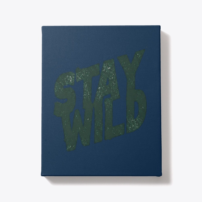 Stay wild 