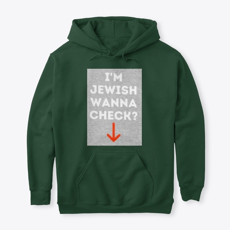 I'm Jewish wanna check