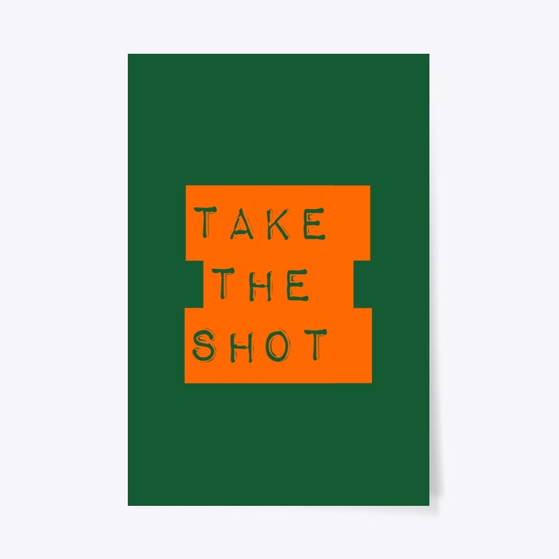 Take the shot - Motivational Poster