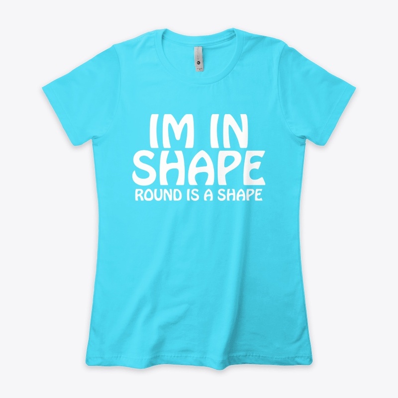 IM in Shape Round Is a Shape