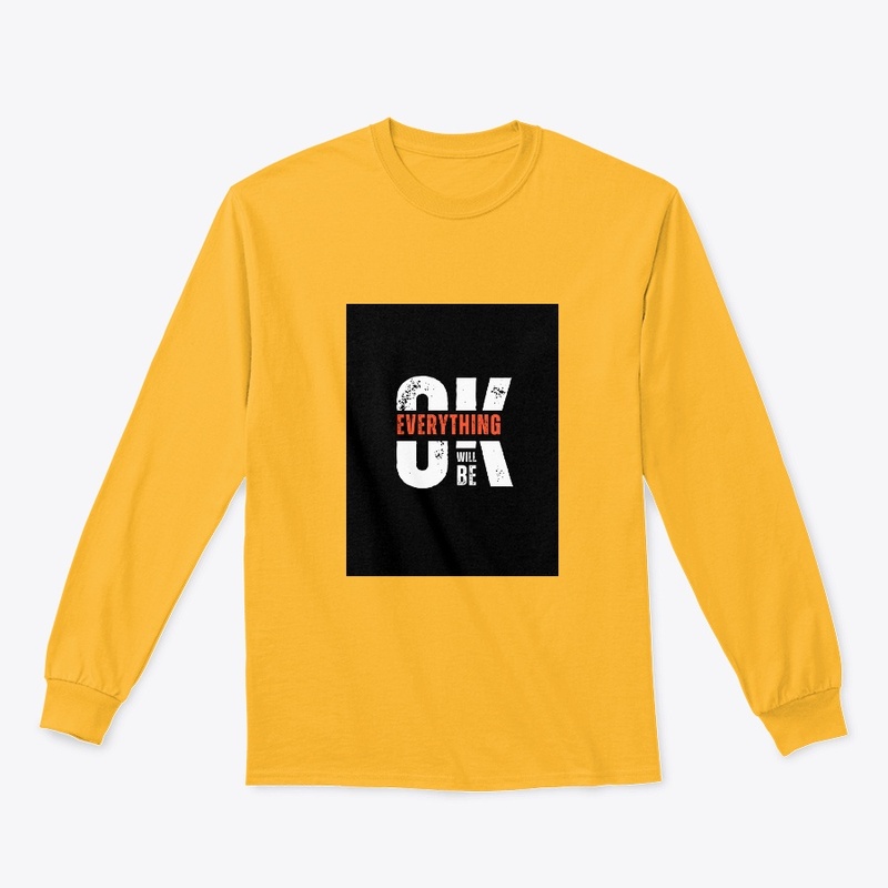 Everything Be Okay Long sleeve T-Shirt