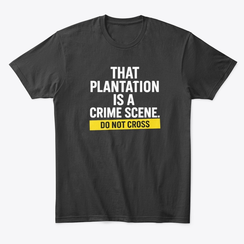 No Romanticizing Plantations