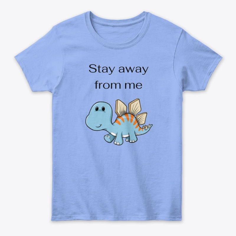 Stay away from me