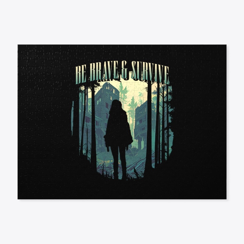 Be Brave & Survive