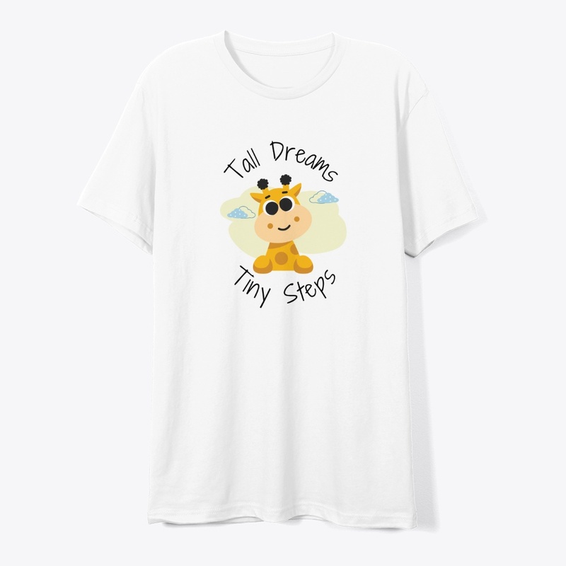 Tall Dreams Tiny Steps T-Shirt