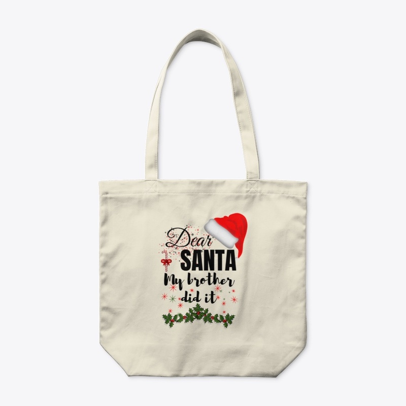 Dear Santa My Brother Did It Christmas 