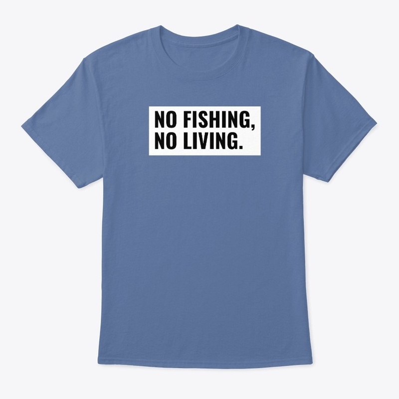 No fishing, no living.