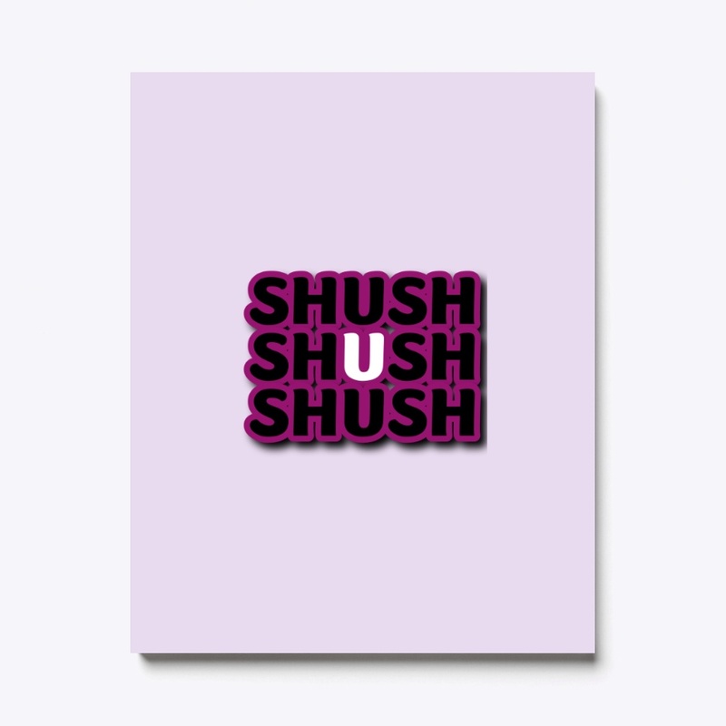 SHUSH