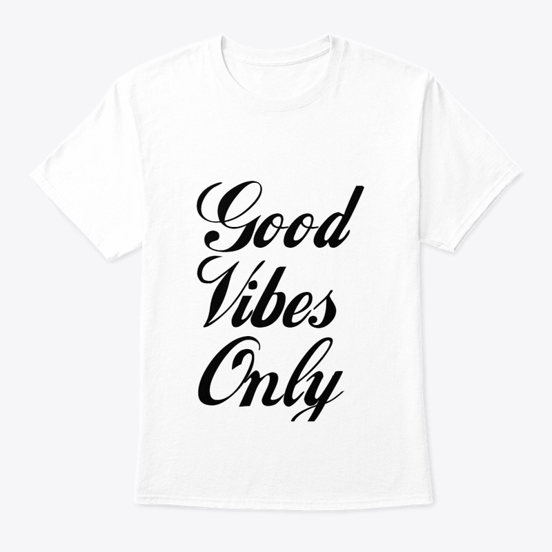 Good vibes only