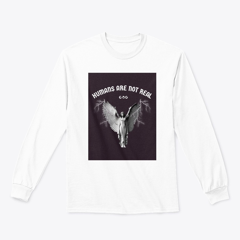 Humans Are Not Real T-Shirt & Hoodies