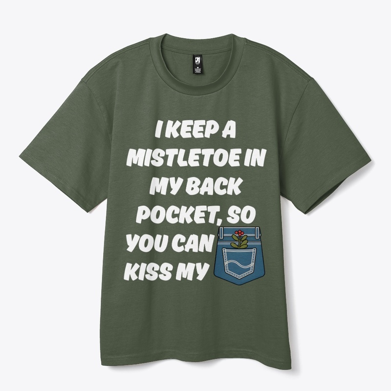 I Keep A Mistletoe in My Back Pocket