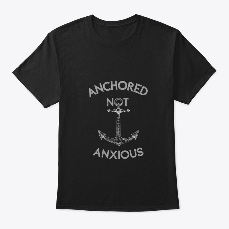 Anchored not Anxious (I AM collection)