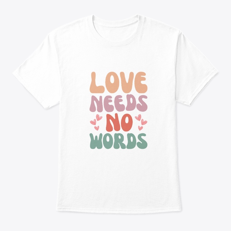 Love needs no words design concept