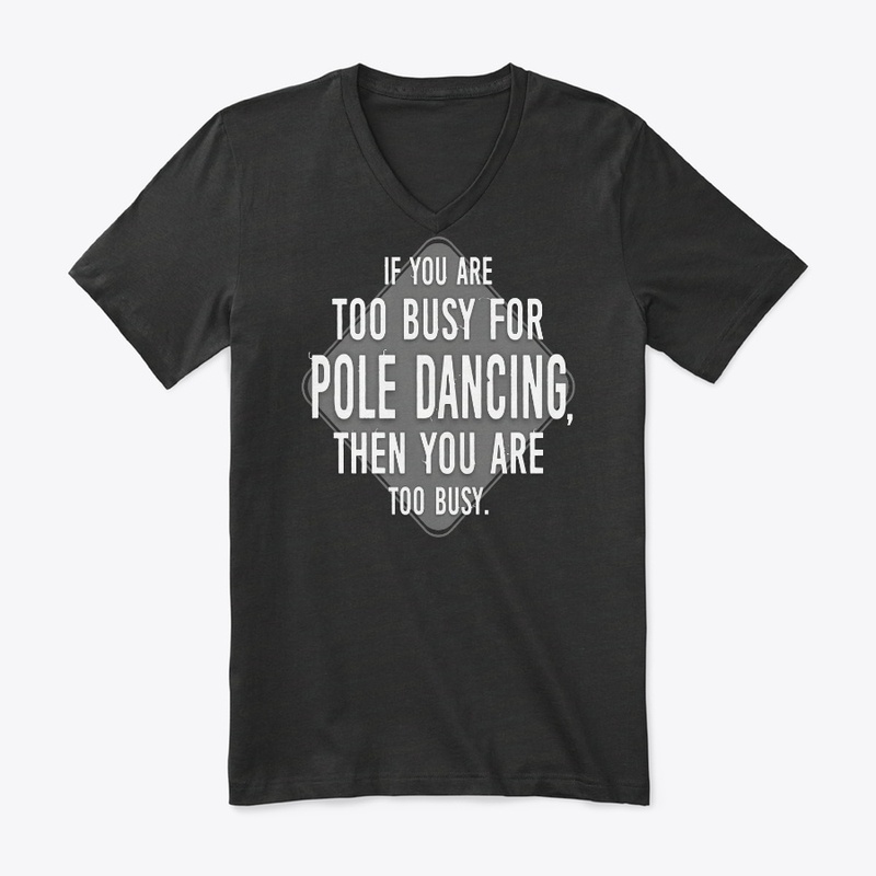 Too Busy For Pole Dancing