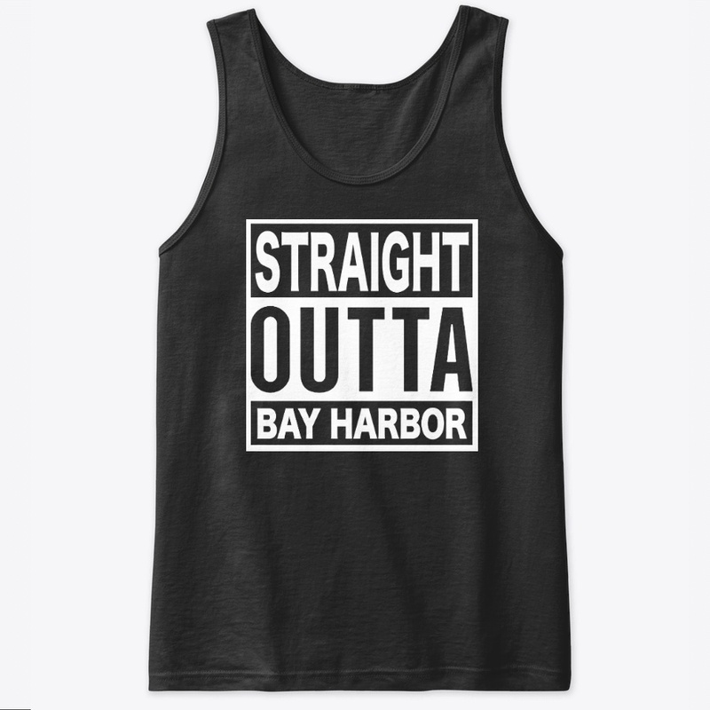 Straight Outta Bay Harbor 2.0